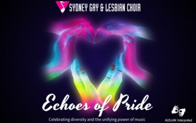 Sydney Gay & Lesbian Choir’s ECHOES OF PRIDE